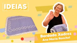 FRONHA COM BORDADO XADREZ com Ana Maria Ronchel - Programa Arte
